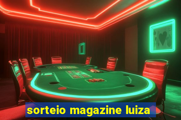 sorteio magazine luiza